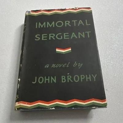 Immortal Sergeant John Brophy (1942) Collins Hardcover Novel Dust Jacket WWII