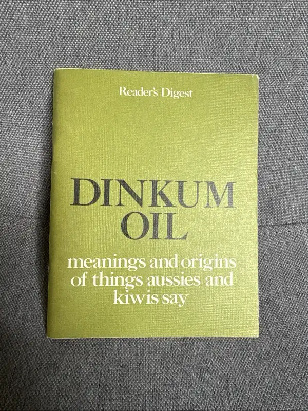 Dinkum Oil - meanings and origins of things aussies and kiwis say - 1978
