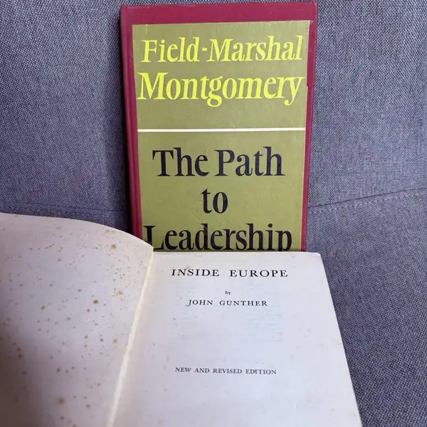 The Path to Leadership Field Marshall Montgomery & Inside Europe John Gunther HC