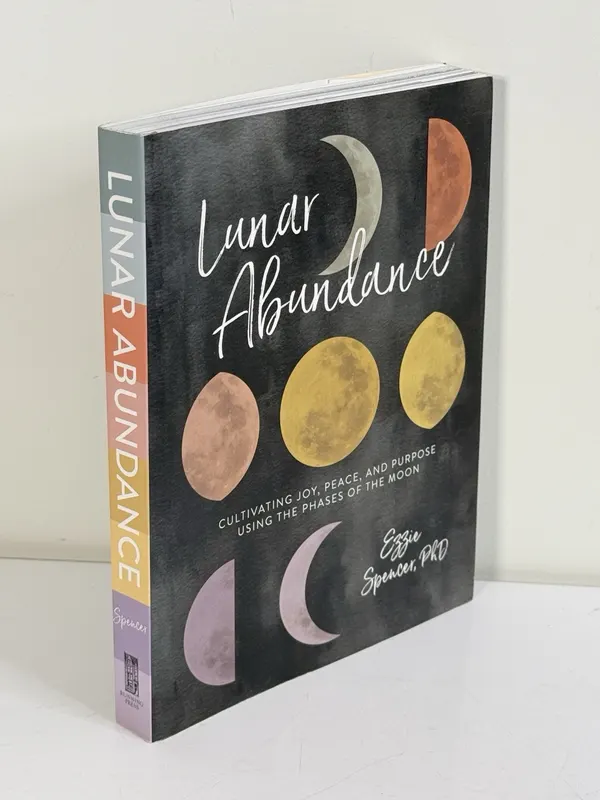 Ezzie Spencer Lunar Abundance Using the Phases of the Moon (2018, Hardcover)
