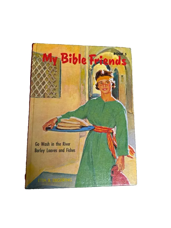 My Bible Friends Book #5 Go Wash River Barley Loaves Fishes Degering Vintage HC