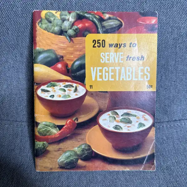 VINTAGE 1970s 250 Ways To Serve Fresh Vegetables Culinary Arts Institute Book