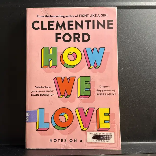 How We Love: Notes on a Life - Clementine Ford