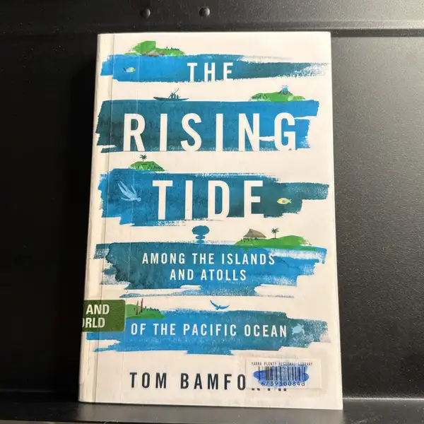 The Rising Tide: Among The Islands and Atolls Of The Pacific Ocean. By Tom...