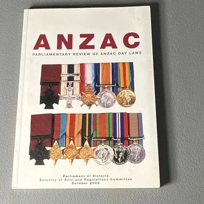 Parliament of Victoria ANZAC: Parliamentary Review of ANZAC Day Laws 2002 PB