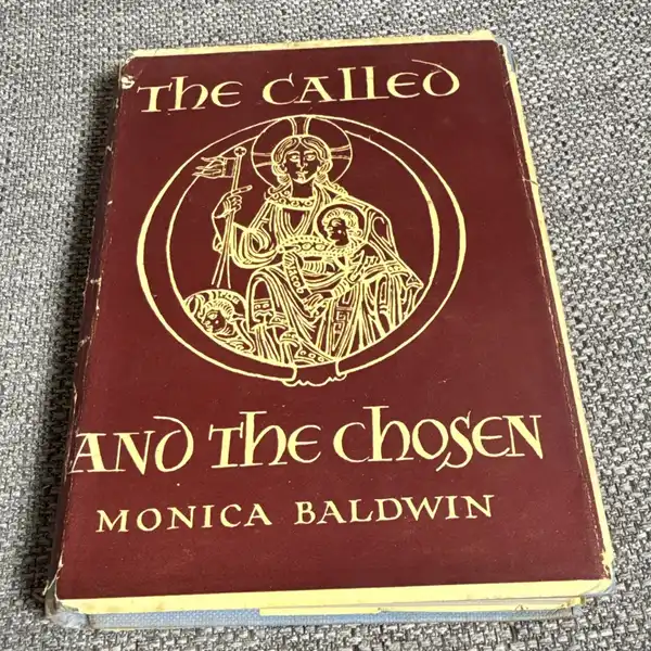 The Called and the Chosen by Monica Baldwin (Hardcover) Religion Non-Fiction