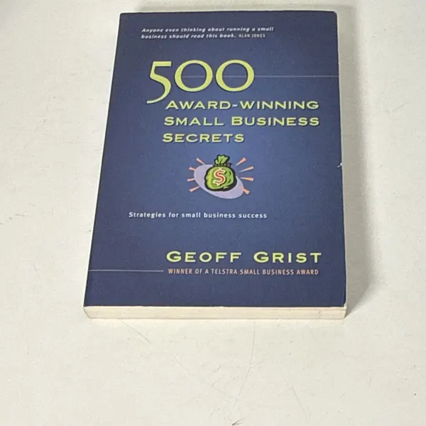 500 Award-Winning Small Business Secrets Geoff Grist (Paperback)