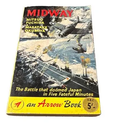 Midway by Mitsuo Fuchida & Masatake Okumiya (Arrow) Paperback WWII