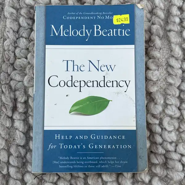 The New Codependency : Help and Guidance for Today's Generations