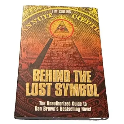 Behind the Lost Symbol: Unauthorised Guide by Tim Collins (Paperback)