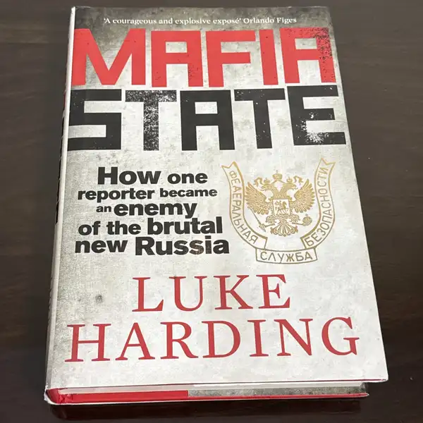 TRUE CRIME - Mafia state by Luke Harding....reporter became an enemy of RUSSIA