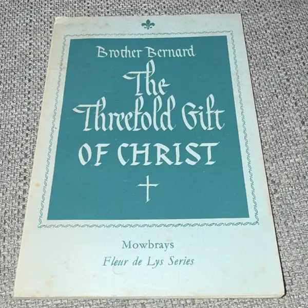 Brother Bernard: The Threefold Gift of Christ (Fleur de Lys Series, 1954)