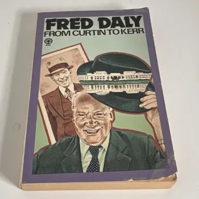 Fred Daly From Curtin to Kerr (Paperback Book) Politics