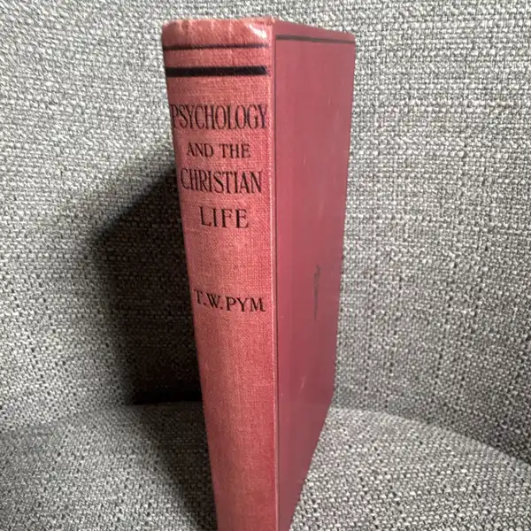 T. W. Pym Psychology and the Christian Life 1928 Hardcover