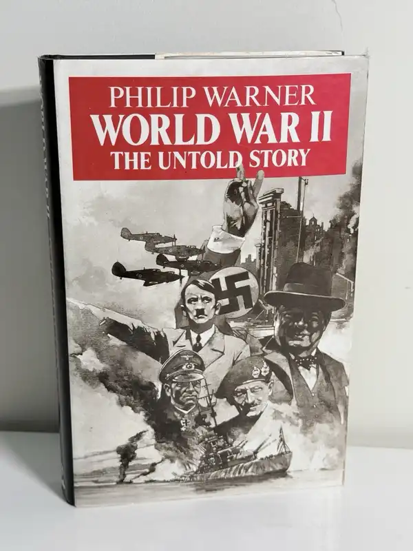 Philip Warner World War II: The Untold Story HC The Bodley Head 1988