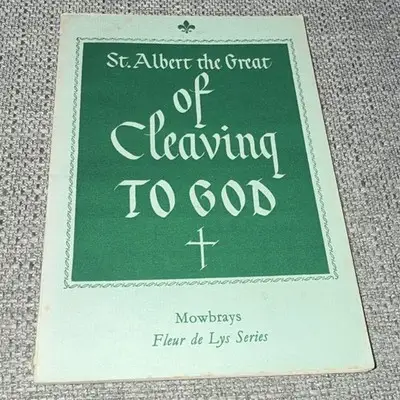 St. Albert the Great: Cleaving to God (Mowbrays Fleur de Lys Series)