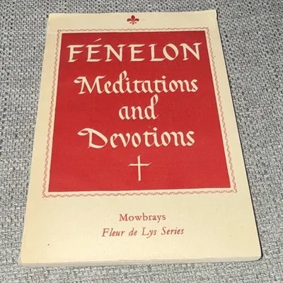 Meditations and Devotions of Fénelon Elizabeth C. Fenn Trans PB 1954