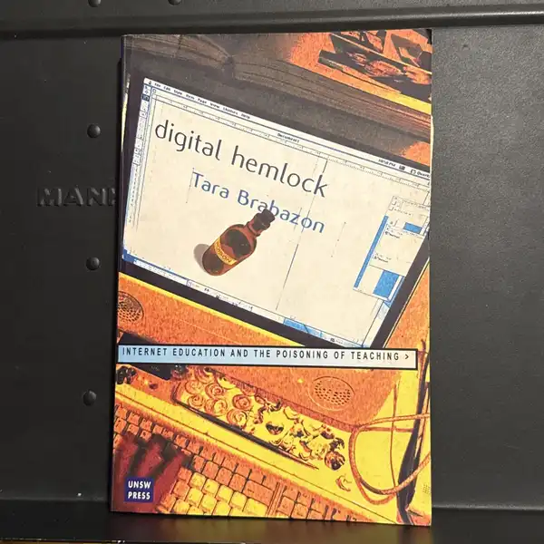 Digital Hemlock : Internet Education and the Poisoning of Teaching by Tara...