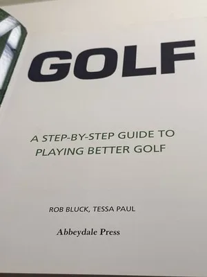 Golf: Step-by-Step Guide to Playing Better Golf Rob Bluck & Tessa Paul 2010 – photo 5