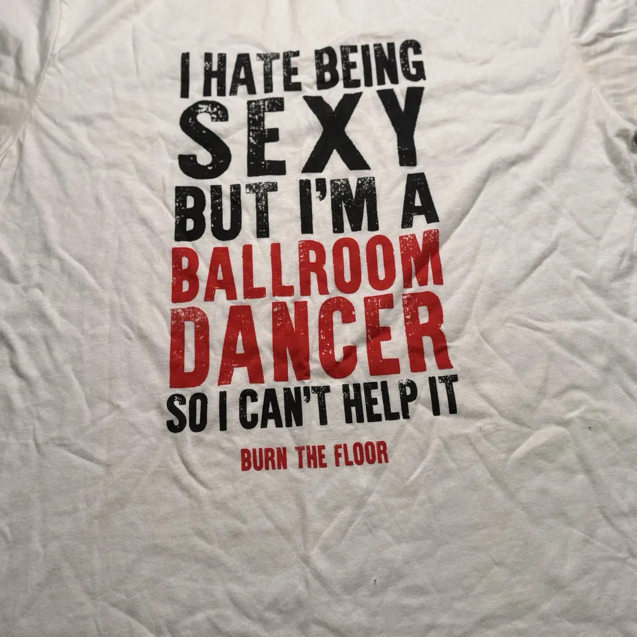 Novelty T Shirt Ballroom Dancer Hate Being Sexy Spell Out Medium – photo 2