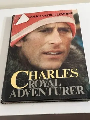 Charles : Royal Adventurer by Don Coolican & Serge Lemoine (Hardcover, 1978)