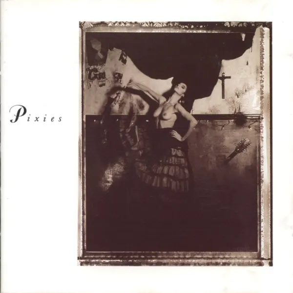 Pixies – Come on Pilgrim / Surfer Rosa