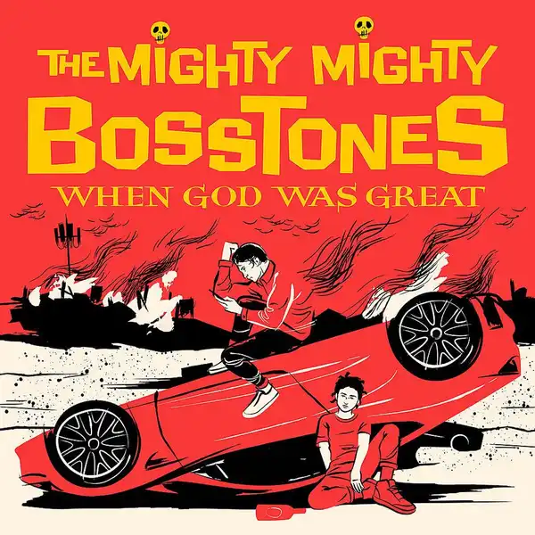 Mighty Mighty Bosstones - When God Was Great