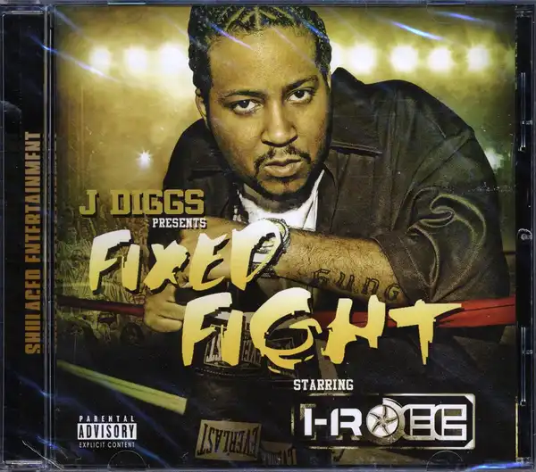 J Diggs Presents Fixed Fight Starring I-Rocc