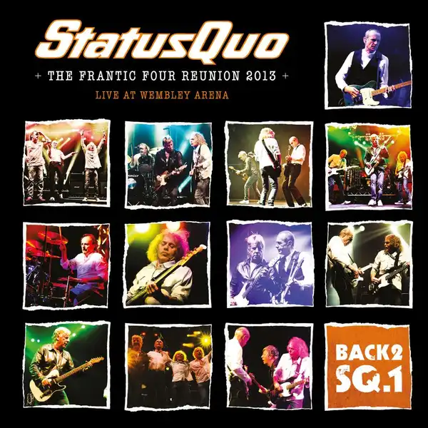 Status Quo ‎– The Frantic Four Reunion 2013 (Live At Wembley Arena)