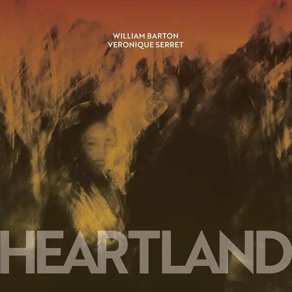 William Barton & Veronique Serret – Heartland