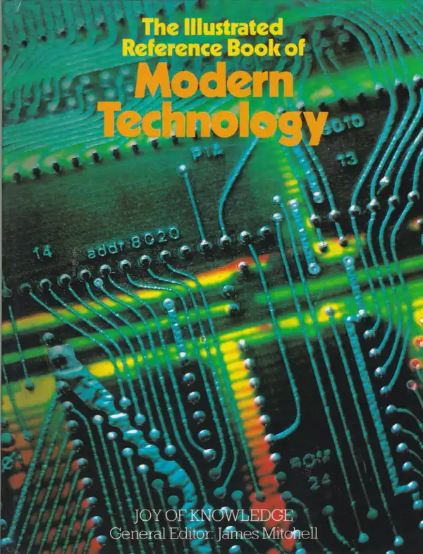 The Illustrated Reference Book of Modern Technology Editor: James Mitchell