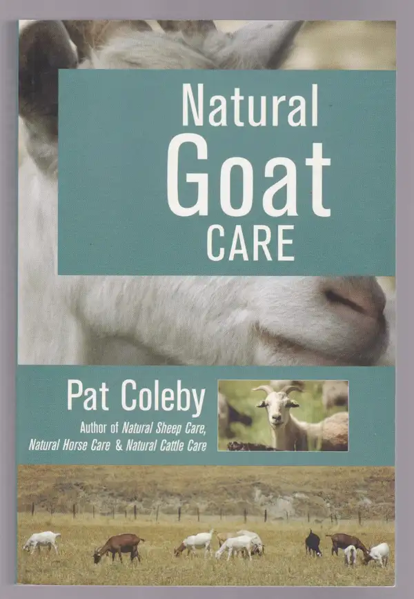 Natural Goat Care by Pat Coleby. Ref: B6413