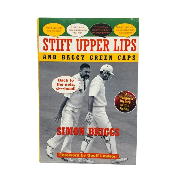 Stiff Upper Lips & Baggy Green Caps Simon Briggs Ashes Cricket Sledging PB Book