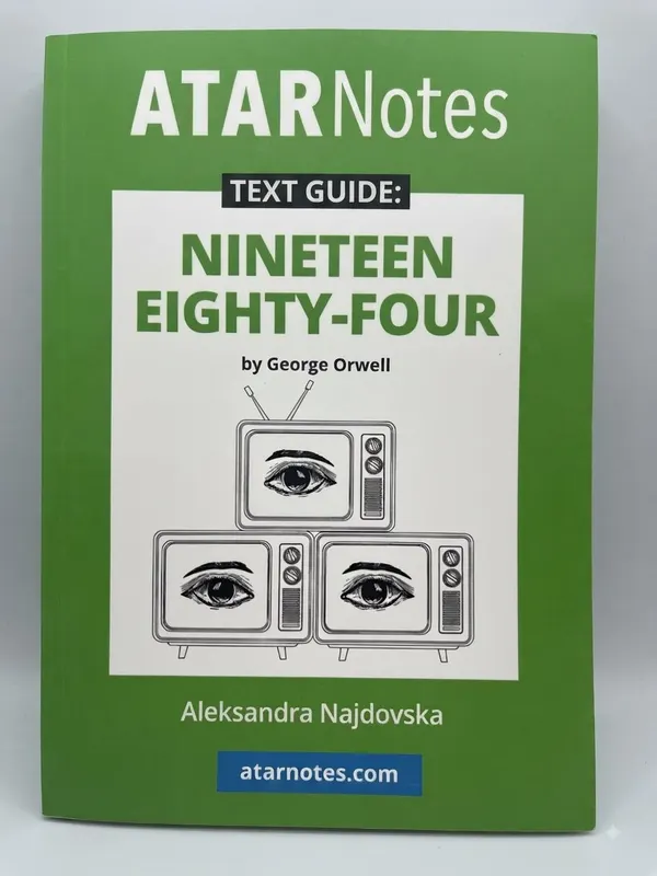 Nineteen Eighty-Four by George Orwell ATAR Notes Text Guide